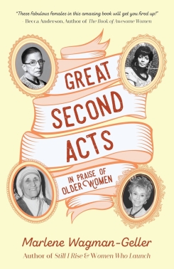 <span>Great Second Acts: In Praise of Older Women:</span> Great Second Acts: In Praise of Older Women